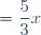 = \dfrac{5}{3}x